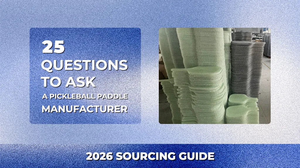 25 questions to ask a pickleball paddle manufacturer with factory core materials for OEM sourcing
